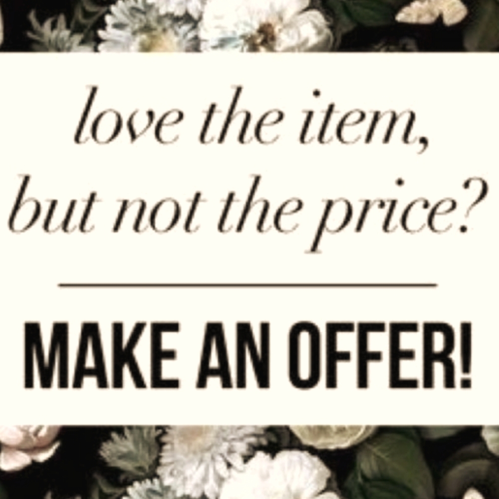 LOVE THE ITEM, BUT NOT THE PRICE? MAKE AN OFFER!!
